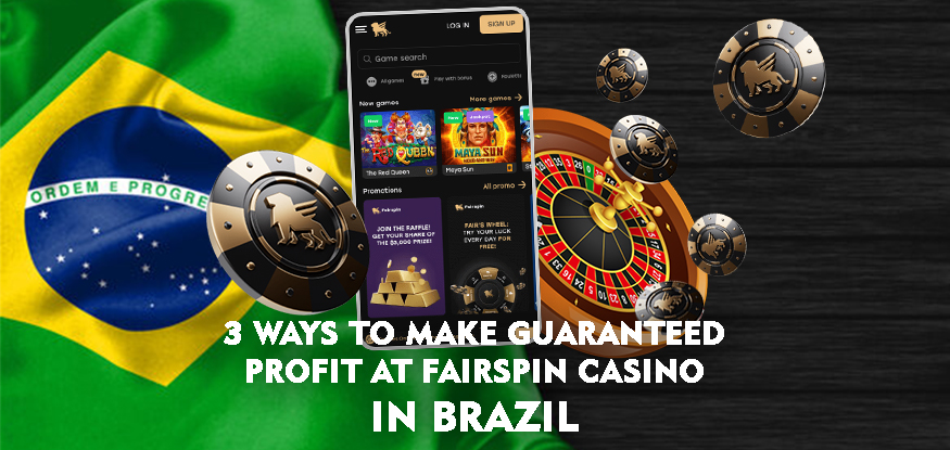 Logo 3 Ways to Make Guaranteed Profit at Fairspin Casino in Brazil