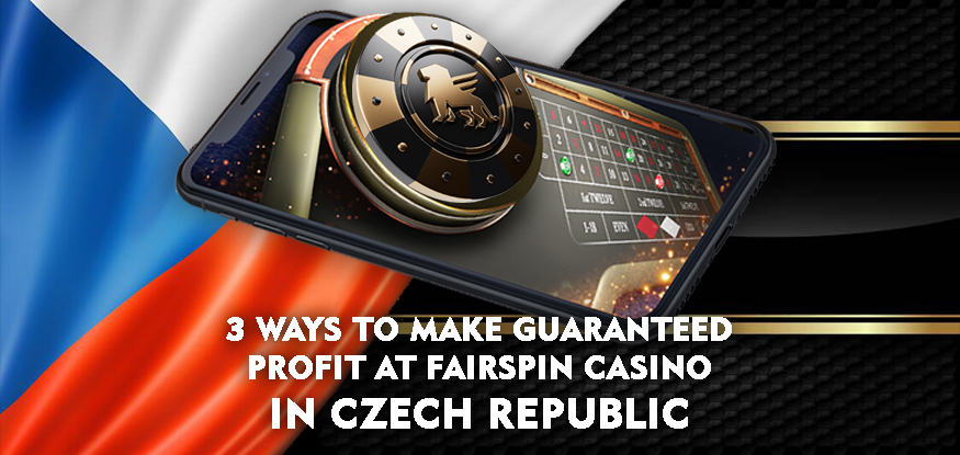 Logo 3 Ways to Make Guaranteed Profit at Fairspin Casino in Czech Republic