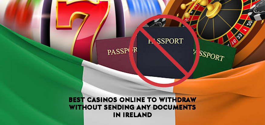 Logo Best Casinos Online to Withdraw Without Sending Any Documents in Ireland
