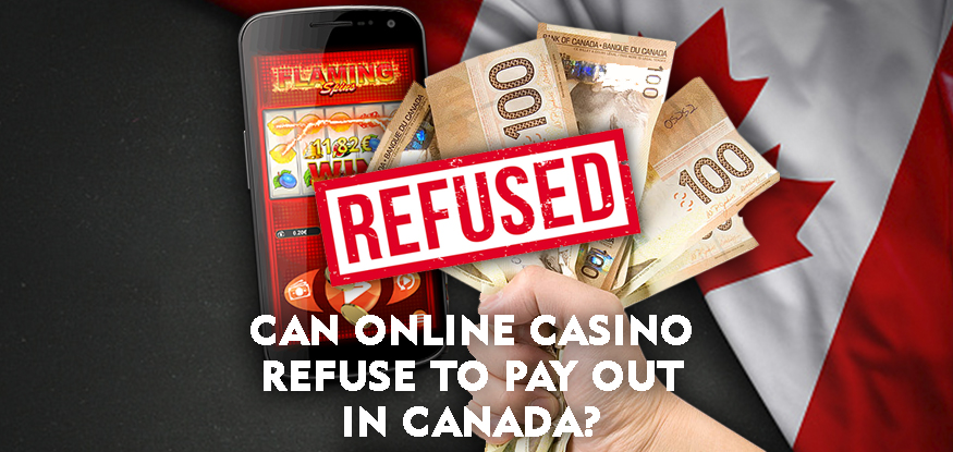 Logo Can Online Casino Refuse to Pay Out in Canada?
