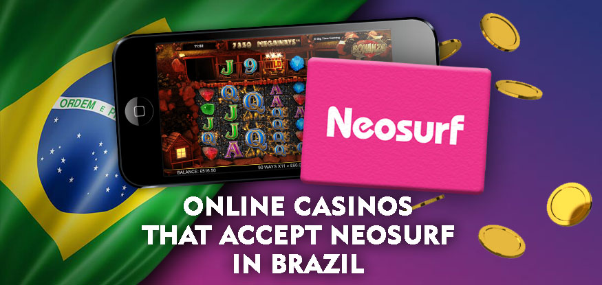 Logo Online Casinos That Accept Neosurf in Brazil