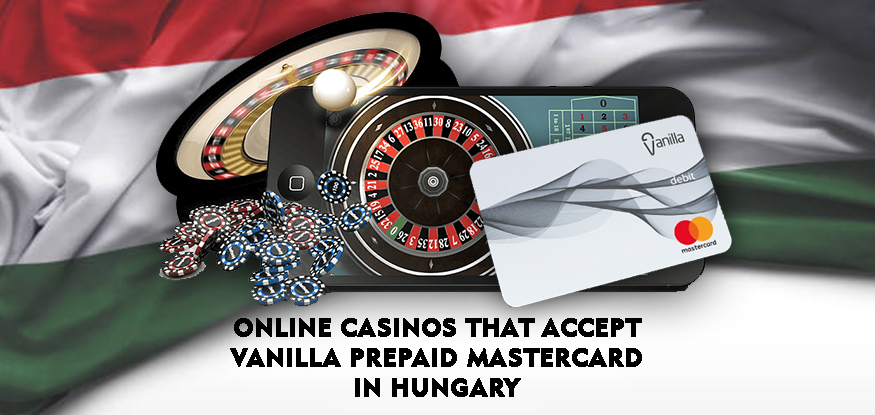 Logo Online Casinos That Accept Vanilla Prepaid MasterCard in Hungary