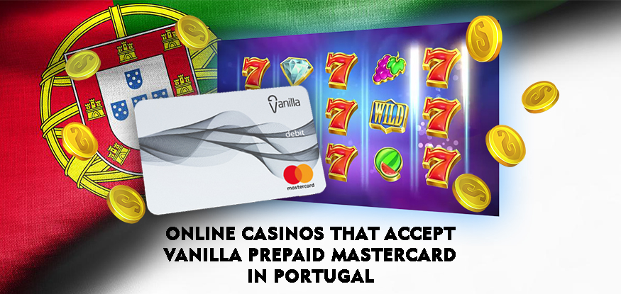 Logo Online Casinos That Accept Vanilla Prepaid MasterCard in Portugal