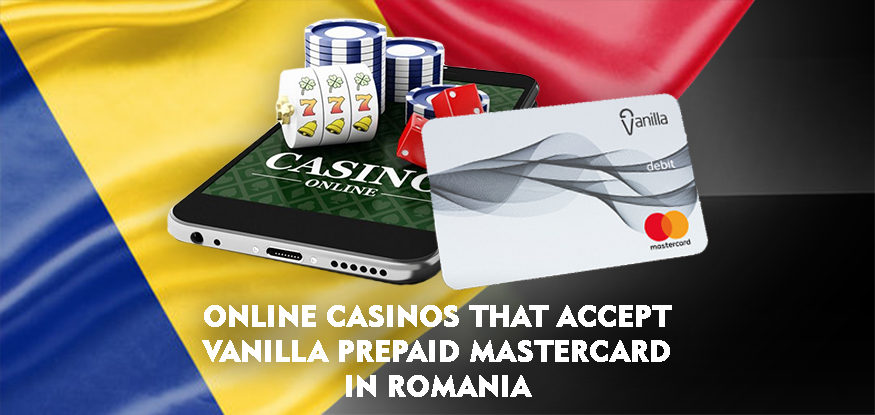 Logo Online Casinos That Accept Vanilla Prepaid MasterCard in Romania