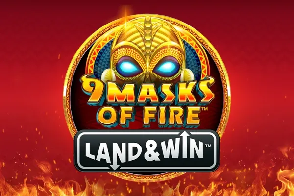 9 Masks of Fire Land & Win