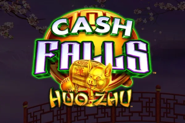 Cash Falls Huo Zhu 