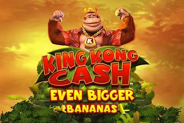 King Kong Cash Even Bigger Bananas