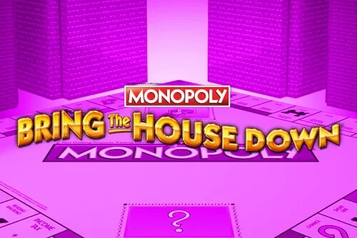 Monopoly Bring the House Down